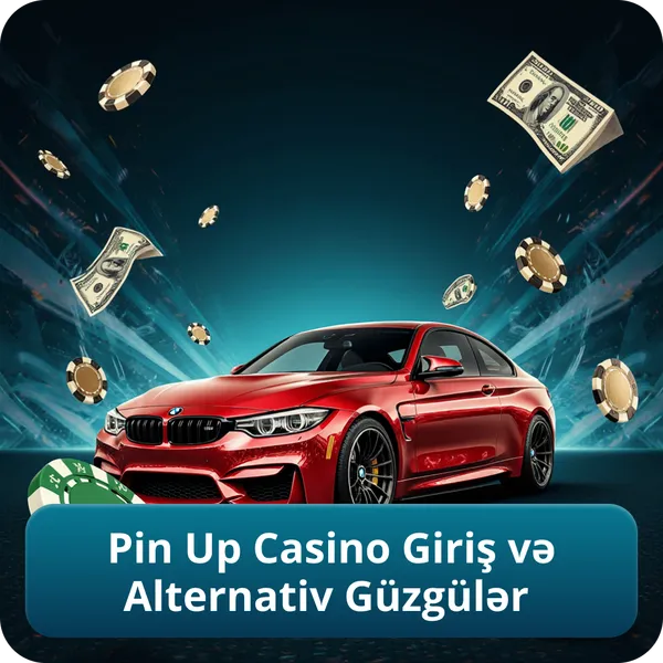 Pin Up Casino Giriş və Alternativ Güzgülər